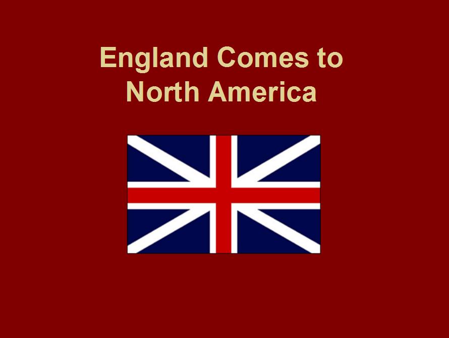 England Comes to North America