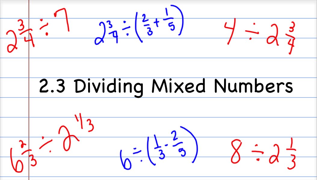Section 2.3 Dividing Mixed Numbers