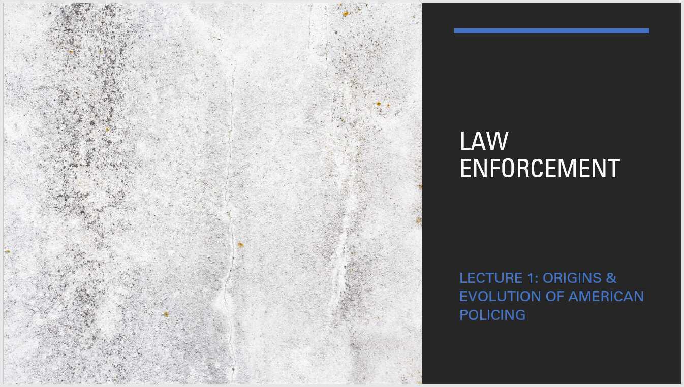 Lecture 1 Origins & Evolution of American Policing