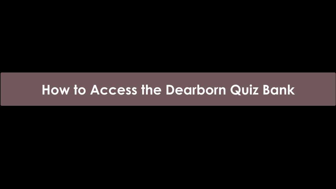 Dearborn QBank Tutorial