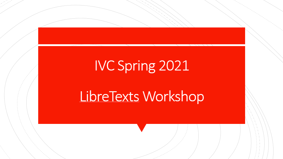 IVC Spring 2021 LibreTexts