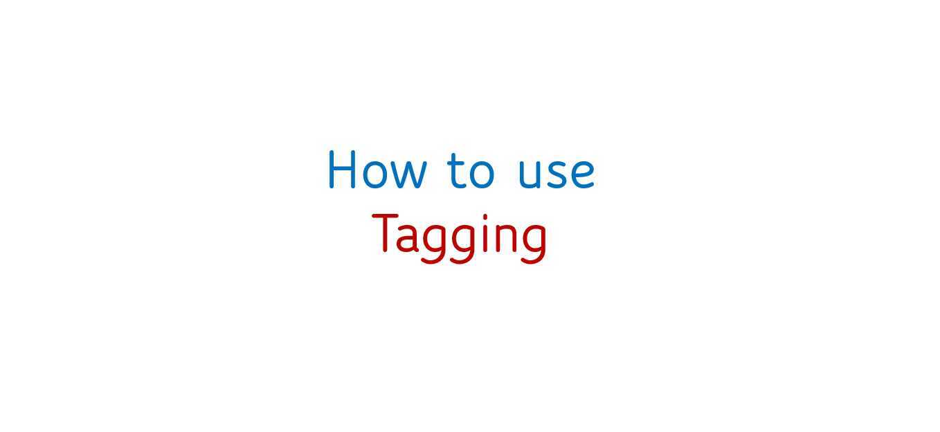 How to use Tagging
