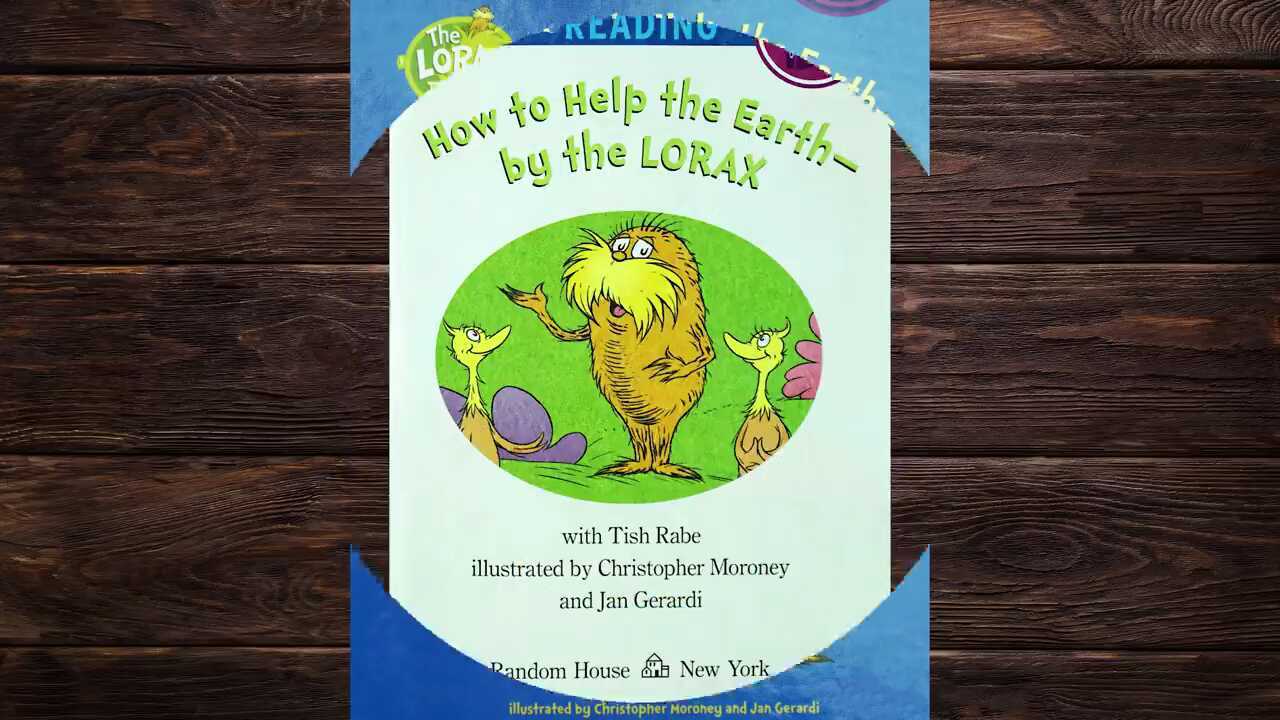 HOW TO HELP THE EARTH BY THE LORAX by Tish RabeEarth Day Book