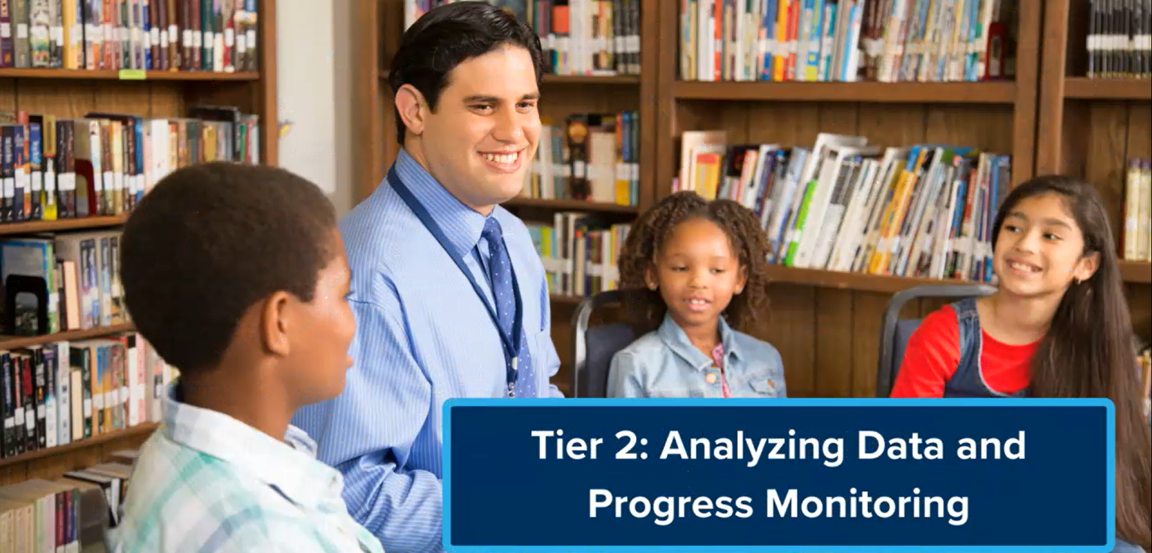 Tier 2: Analyzing Data and Progress Monitoring